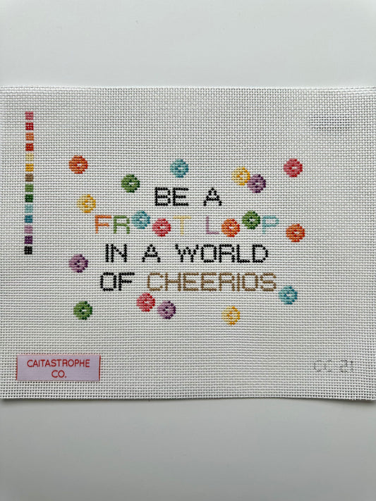 Be a Froot Loop in a World of Cheerios