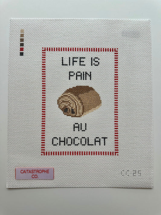 Life Is Pain Au Chocolat